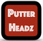 PutterHeadz