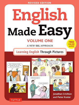 English Made Easy Volume One: A New ESL Approach: Learning English Through Pictu