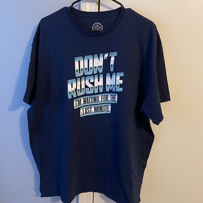 DON'T RUSH ME I'M WAITING FOR THE LAST MINUTE Men's Graphic Blue T-Shirt 2XL