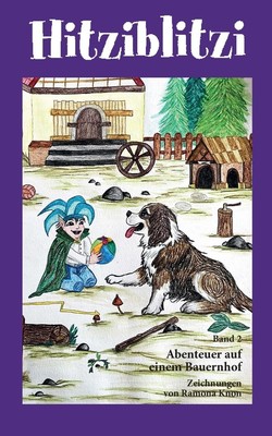 Hitziblitzi - Der neue Held für Kinder! Auf einem Bauernhof freundet er sich mit