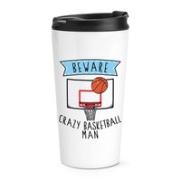 Beware VerrüCkte Basketball Mann Reise Becher Tasse Lustig Sport Thermo Becher