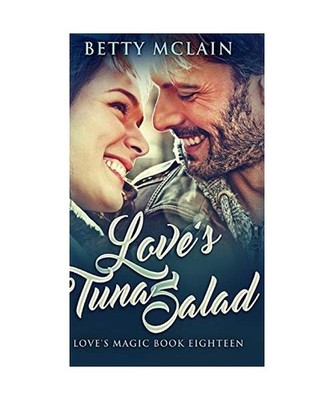 Love's Tuna Salad [Love's Magic Book 18], Betty McLain