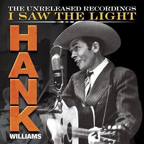 I Saw the Light: The Unreleased Recordings  Hank Williams  , 4 Disc box  set
