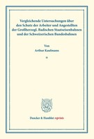 Vergleichende Untersuchungen üBer Den Schutz Der Arbeiter Und Angestellten...