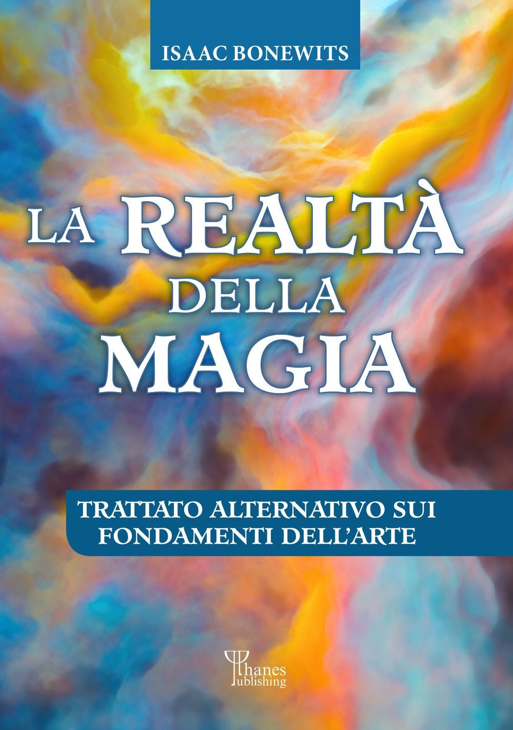 Phanes Publishing La Realtà Della Magia - Isaac Bonewits - Immagine 2