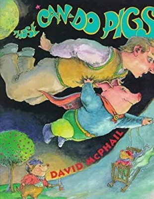 Those Can-Do Pigs Hardcover David McPhail