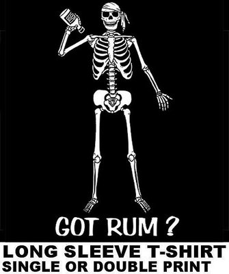 GOT RUM ? BOTTLE PIRATE CARIBBEAN SKULL SWORD SKELETON BONES EYE PATCH T-SHIRT 4