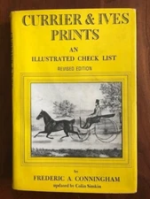 Currier and Ives Prints: An Illustrated Checklist. Revised Edition, Conningham