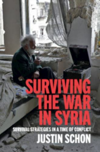 Surviving the War in Syria Survival Strategies in a Time of Conflict Schon