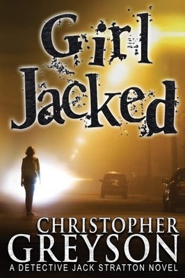 Girl Jacked (Detective Jack Stratton Mystery)