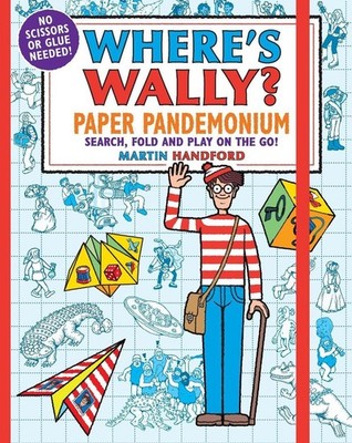 Where's Wally? Paper Pandemonium: Search, fold, and play on the go! Fun paper-fo