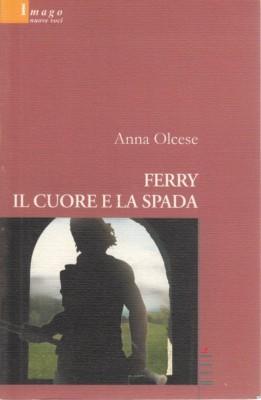 FÄHRE. DAS HERZ UND DAS SCHWERT OLCESE ANNA IL FILO AUSGABEN 2007 IMAGO NEUE STIMMEN
