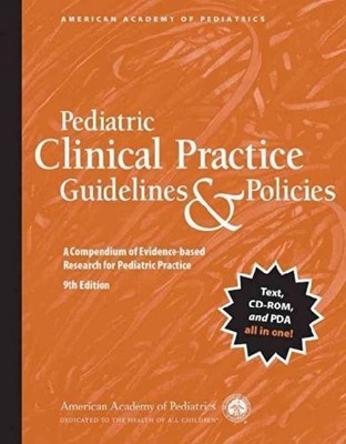 Pediatric Clinical Practice Guidelines & Policies: A Compendium of Evidence-Ba..