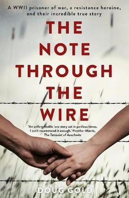 The Note Through the Wire: A WWII Prisone..., Gold Doug