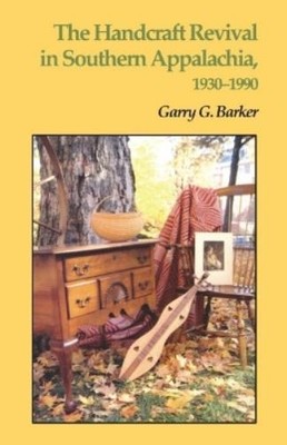 Garry G. Barker Handcraft Revival Southern Appalachia (Paperback)