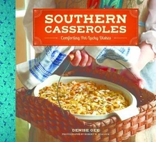 Southern Casseroles: Comforting Pot-Lucky Dishes by Gee, Denise