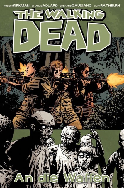 Thumbnail - The Walking Dead 26: An Die Waffen - Robert Kirkman - 9783959812214