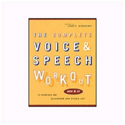 The Complete Voice & Speech Workout: 75 Exercises for Classroom and Studio U...
