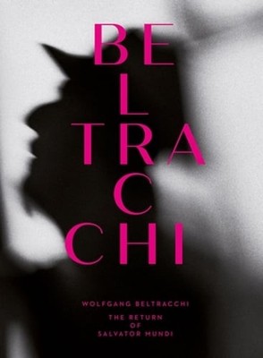 Wolfgang Beltracchi: The Return of Salvator Mundi by Alberto Venzago: Used