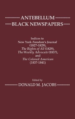 Donald M. Jacobs Antebellum Black Newspapers (Hardback) (UK IMPORT)