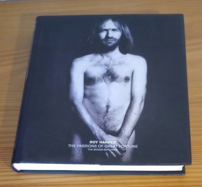 Roy Harper - The Passions Of Great Fortune - The Songs Explored