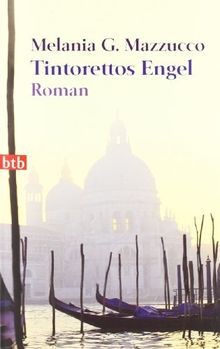 Tintorettos Engel: Roman von Mazzucco, Melania G. | Buch | Zustand sehr gut
