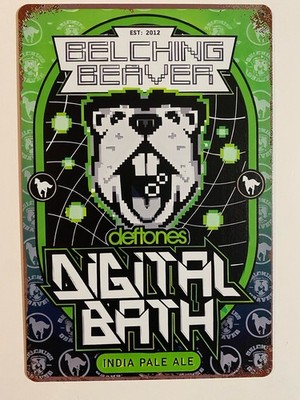 Belching Beaver Beer Deftones Sign Digital Bath POG IPA Craft Beer