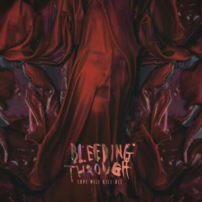 BLEEDING THROUGH - LOVE WILL KILL ALL   CD NEU 