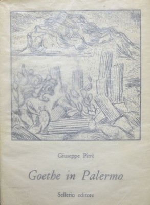 Goethe in Palermo nella primavera del 1787. Introduzione di Dominique Fernandez.