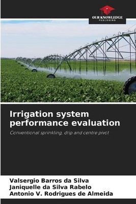 Irrigation system performance evaluation by Valsergio Barros Da Silva Paperback 