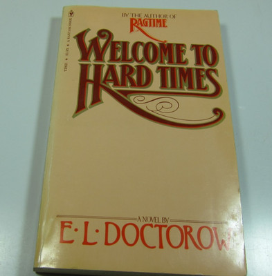Welcome to Hard Times is a Violent Paperback Western by E.L. Doctorow