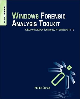 Windows Forensic Analysis Toolkit by Harlan Carvey - 9780124171572