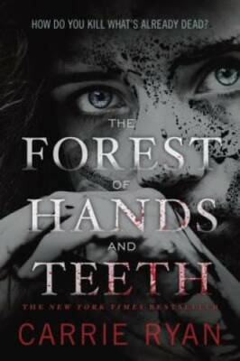 The Forest of Hands and Teeth - Paperback By Ryan, Carrie - GOOD