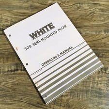 White 508 Semi Mounted Plow Operators Manual Owners Book Maintenance