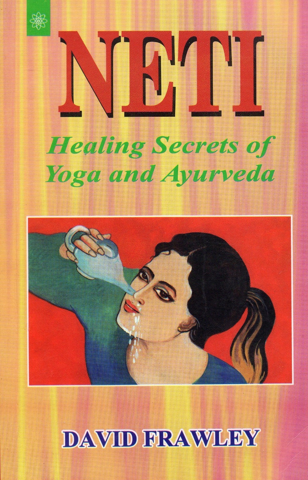 Neti Healing Secrets of Yoga and Ayurveda by David Frawley (Paperback