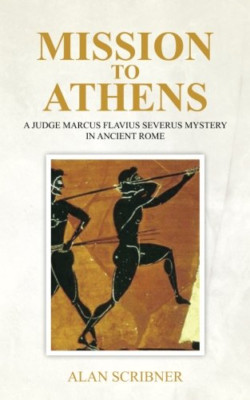 Mission to Athens: A Judge Marcus Flavius Severus Myste - Paperback NEW Scribner