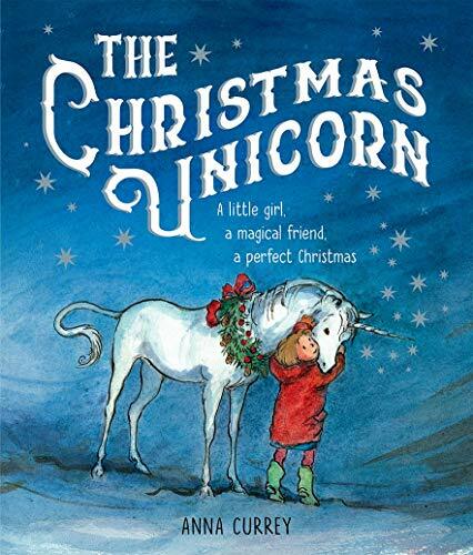The Christmas Unicorn By Anna Currey. 9780192772091