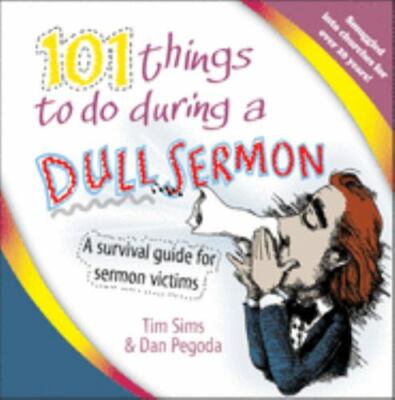 101 Things to Do During a Dull Sermon: A Survival Guide for Sermon Victims