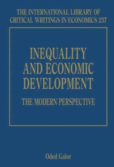 Inequality and Economic Development: The Modern Perspective Galor Hardback