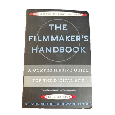 The Filmmaker's Handbook: A Comprehensive Guide for the Digital Age - GOOD
