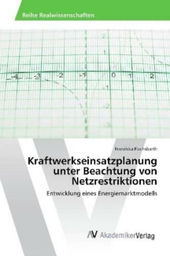 Kraftwerkseinsatzplanung Unter Beachtung Von Netzrestriktionen