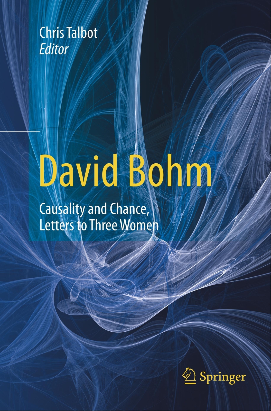 David Bohm: Causality And Chance, Letters To Three Women | Chris