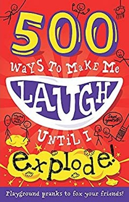 500 Ways to Make Me Laugh until I Explode! Paperback TickTock