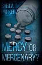 Mercy or Mercenary? by Sheila Parker