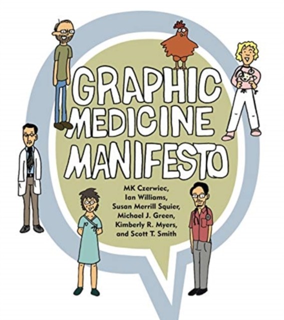 Graphic Medicine Manifesto by Ian  Williams (Paperback Book)