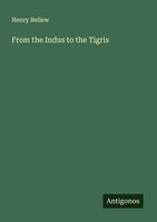 Henry Bellew | From The Indus To The Tigris | Taschenbuch | Englisch (2025)