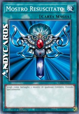 MOSTRO RESUSCITATO • (Monster Reborn) • Comune • L5DD ITA15 • 1Ed