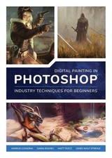 Digital Painting in Photoshop: Industry Techniques for Beginners: A comprehensiv