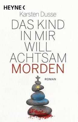 Das Kind in mir will achtsam morden Roman - Geschenkausgabe Dusse, Karsten: