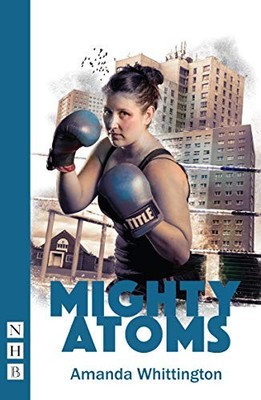 Mighty Atoms (NHB Modern Plays),Amanda Whittington